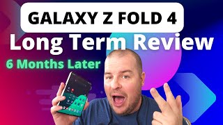 Galaxy Z Fold 4 Long Term Review 6 Months Later