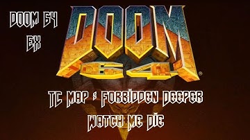 Doom 64 EX : TC Map : Forbidden Deeper (Watch Me Die) (100%)