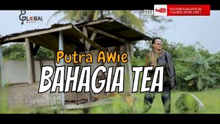 Putra AWie - BAHAGIA TEA - New Version 2020