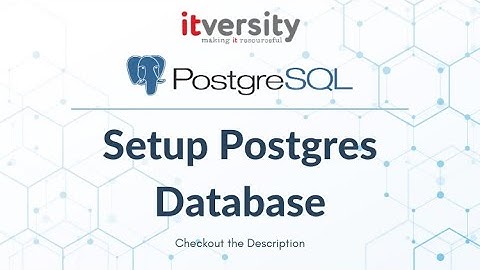 Setup Postgres Database - Jupyter Lab and Postgresql