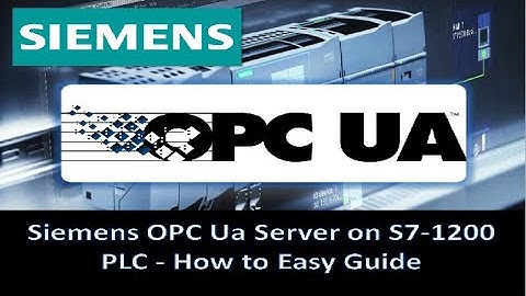 Siemens OPC Ua Server on S7-1200 PLC - How to Easy Guide