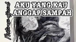 AKU YANG KAU ANGGAP SAMPAH | puisi motivasi official  #musikalisasipuisi