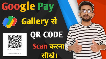 Google pay gallery se qr code scan kaise kare / google pay scan qr code from gallery