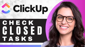 How to See Closed Tasks in ClickUp | ClickUp Tutorial (2025)