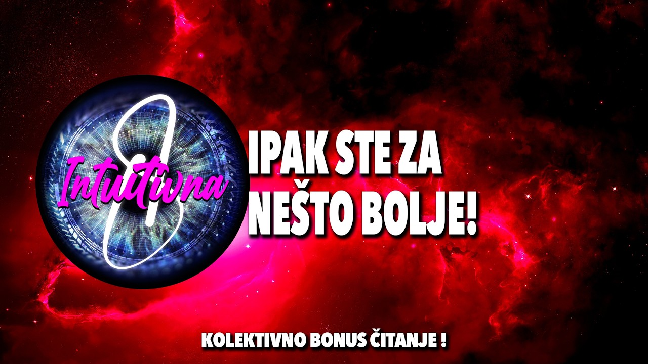 🎲IPAK STE ZA NEŠTO BOLJE!🎲 Tarot citanje🔮Koletkivno otvaranje @Intuitivna8