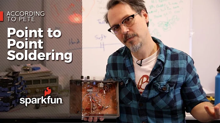 SparkFun According to Pete #46 - Point-to-Point Soldering