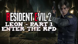 RESIDENT EVIL 2: Remake - Enter The RPD - Part 1 | Leon (PS5, 4K|60FPS)