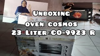 Unboxing oven cosmos 23 Liter CO-9923 R Wooowww luas dengan harga terjangkau