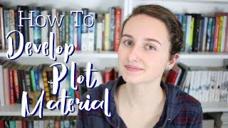 How to Generate Plot Material | Writing Tips