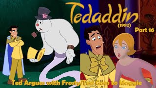 Tedaddin 1992 Part 16 Ted Argues With Frostyted Goes To Maggie