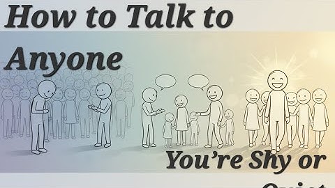 How to Talk to Anyone — Even If You’re Shy or Quiet