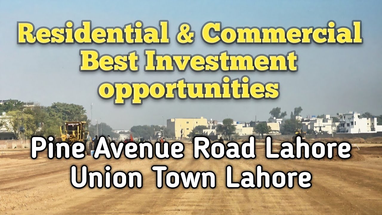 Union Town Lahore Latest Growth Update 🚧 Investment & Plot Buying Guide