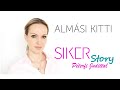 Siker Story Péterfi Judittal: Almási Kitti