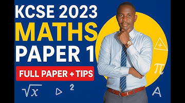 MATHEMATICS    KCSE 2023 MATH PAPER 1 REVISION BY TR. BRIAN ODONGO (+254741304311)
