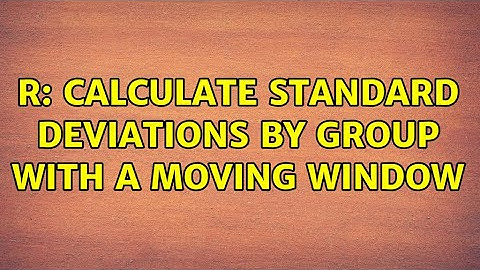 R: Calculate Standard Deviations by Group with a Moving Window (2 Solutions!!)