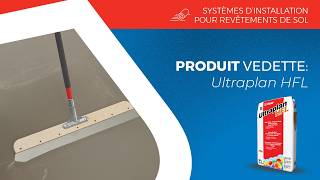 Ultraplan HFL : Rapide, uniforme et prêt pour le revêtement de sol