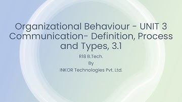 Organizational Behaviour Unit 3, Essay questions-Communication-Definition, Process & Types JNTUH R18