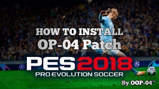 PES 2018 | HOW TO INSTALL | OP-04 PATCH