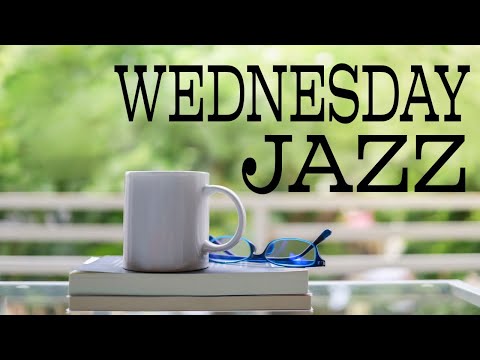 Wednesday JAZZ - Sunny Bossa Nova Jazz Playlist For Good Mood,Work,Study