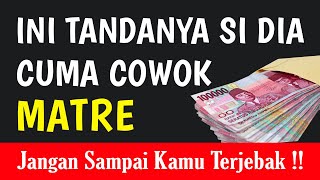 7 CIRI PRIA MATRE‼️HATI-HATI JANGAN SAMPAI TERJEBAK RAYUANNYA