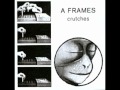 A FRAMES - Crutches