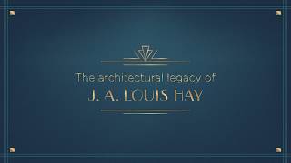 Behind the Scenes - The Architectural Legacy of J.A Louis Hay Exhibition