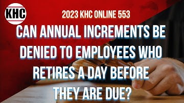 Can Annual Increments Be Denied to Employees Who Retires a Day Before They Are Due?