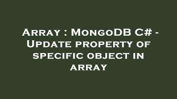 Array : MongoDB C# - Update property of specific object in array