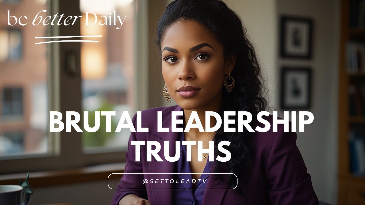 Brutal Leadership Truths | 