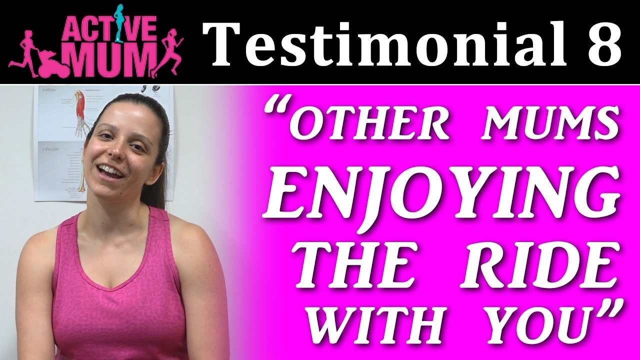 Active Mum Testimonial - "The other mums are all enjoying the ride with you"