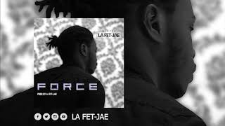 La Fet-Jae - Force Prod By La Fet-Jae