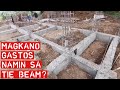 Magkano ang nagastos namin sa tie beam | Tie beam construction | House Construction