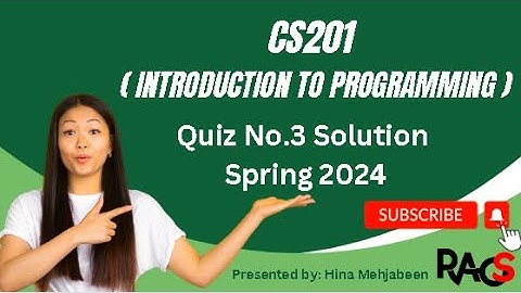 CS201 (Introduction to Programming) Quiz No.3 Solution Spring 2024