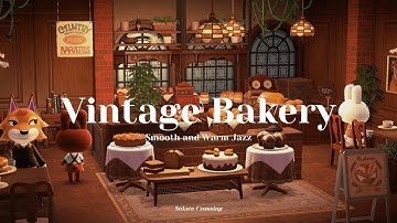 Vintage Bakery 🥐｜Smooth and Warm Jazz｜Study & Work Music｜Animal Crossing Ambience