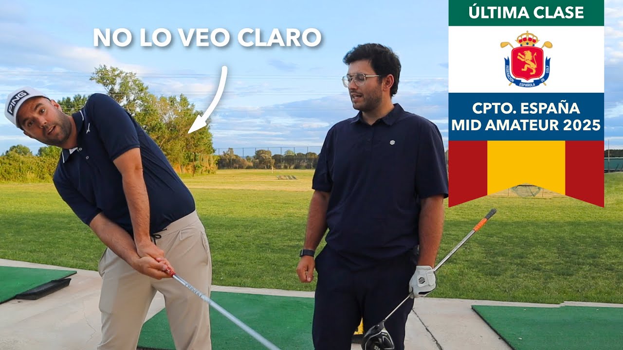 Clase UN DÍA ANTES del Campeonato de ESPAÑA Mid Amateur 2025 🇪🇸