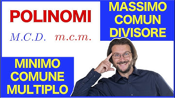 Massimo comun divisore e minimo comune multiplo di polinomi