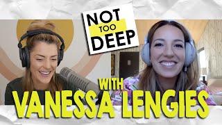 VANESSA LENGIES on NotTooDeep // Grace Helbig