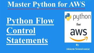 Python Flow Control Statements Part 1, Python for AWS, Python Flow Control Statements Introduction