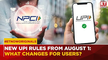 NPCI Unveils New UPI Guidelines: Here’s How Your Digital Transactions Will Be Affected From August 1