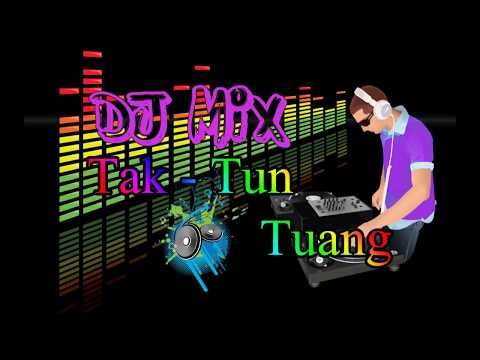 Dj Tak Tun Tuang Remix
