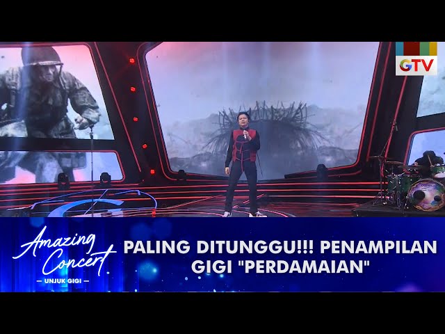 CLOSING DARI GIGI - [PERDAMAIAN] | AMAZING CONCERT GTV class=