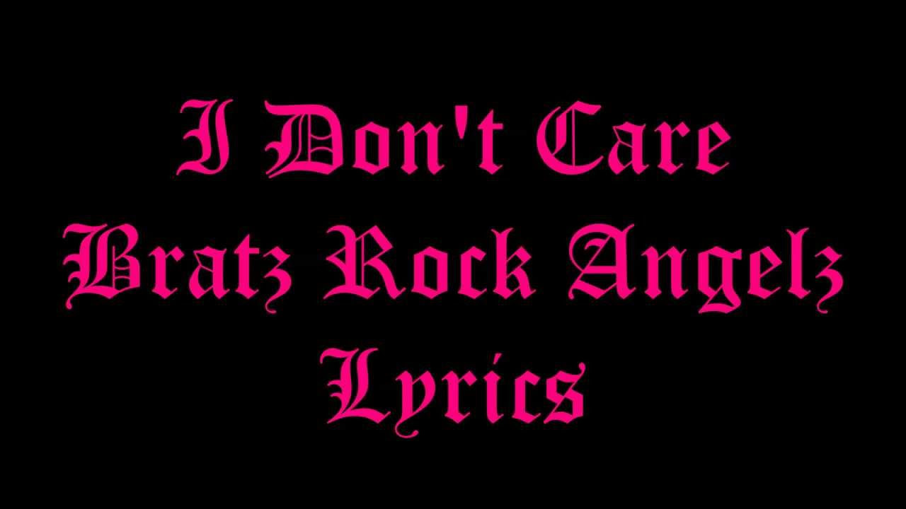 I Don't Care Bratz Rock Angelz Lyrics
