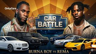 Burna Boy vs Rema CAR battle! Who Owns the Most Expensive Cars? Profile