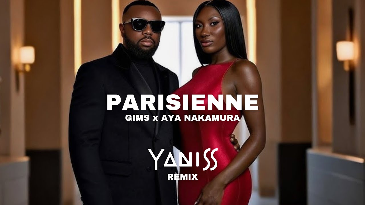 Gims x Aya Nakamura - Parisienne (YANISS Remix)