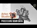 Artec studio 18  scan data processing tutorial