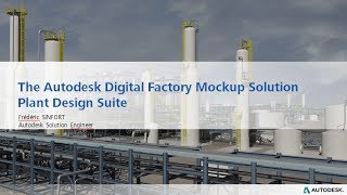 The Autodesk Digital Factory Mockup Solution : Plant Design Suite