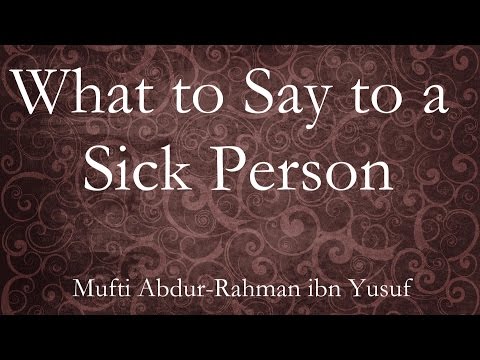 Hadith What To Say When Visiting A Sick Person About Islam