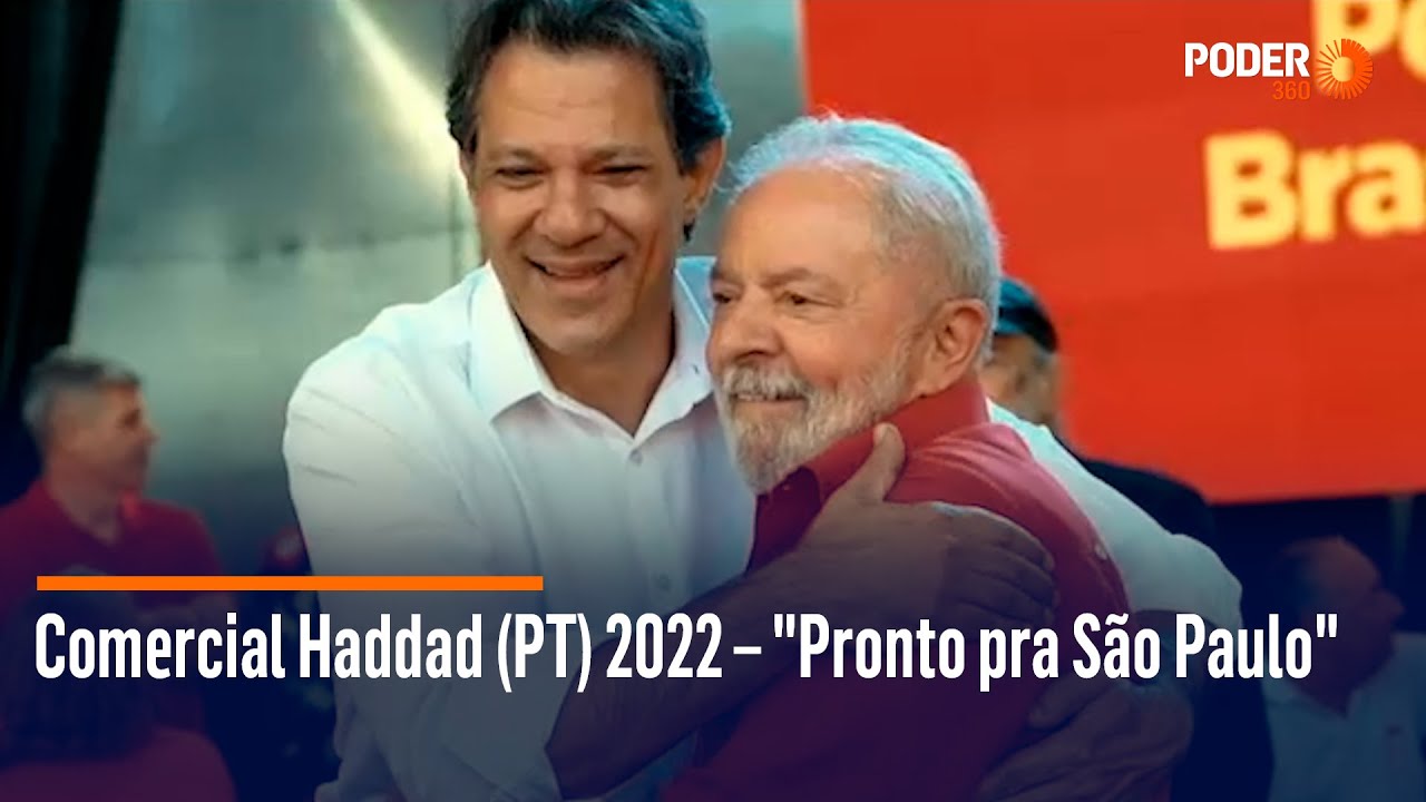 Comercial Haddad (PT) 2022 – “Pronto pra São Paulo”