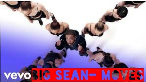 Big Sean- Moves {official Music Video}