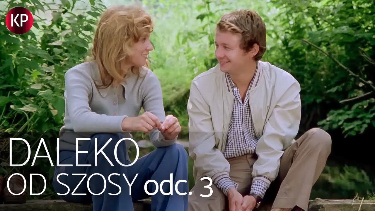 Daleko Od Szosy Odcinek 3 Ania Daleko od szosy, odcinek 3 | Ania - miłość i marzenia Leszka | Kultowy